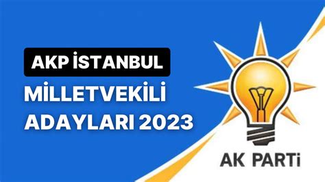 ak parti istanbul milletvekili adayları 2023